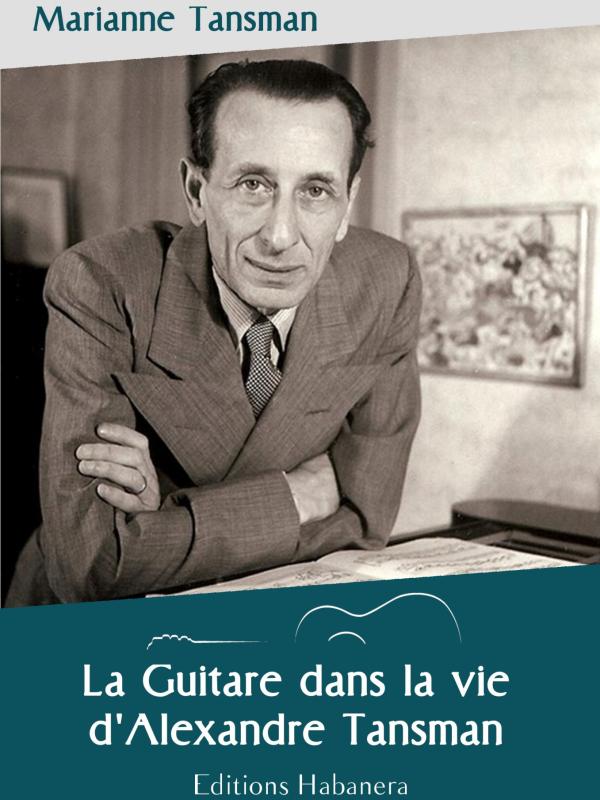 Couverture la guitare dans la vie d alexandre tansman marianne tansman